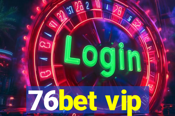 76bet vip